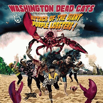 Washington Dead Cats : Attack of the Giant Purple Lobsters!